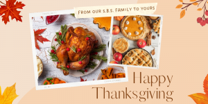 Read more about the article Happy Thanksgiving from the S.B.S. Family of Companies